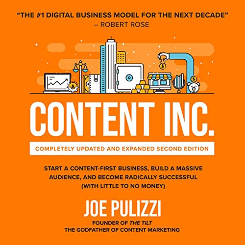 Content Inc.: Completely Updated and Expanded Second Edition: Start a Content-First Business, Build a Massive Audience and Become Radically Successful (with Little to No Money)                                                                      Audible Audiobook                                     – Unabridged